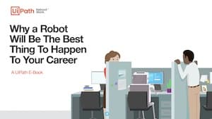 Why a Robot Might Be The Best Thing for Your Career